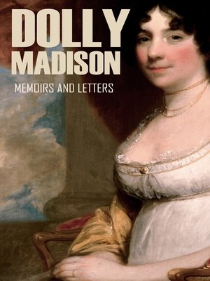 cover image of Memoirs and Letters of Dolly Madison